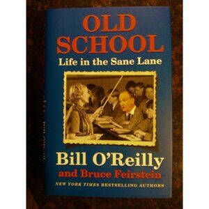 Old School : Life in the Sane Lane by Bill O'Reilly (2017, Hardcover, Brand New)